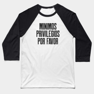 Ciberseguridad Minimos Privilegios Por Favor eslogan Baseball T-Shirt